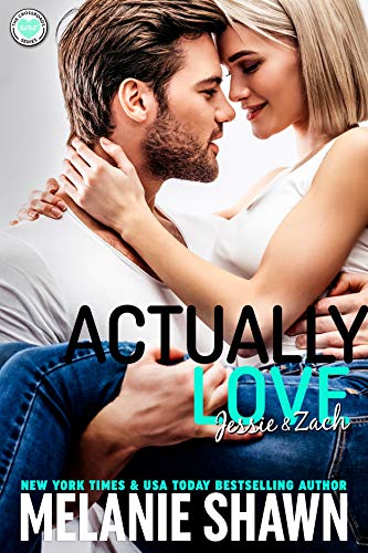 Actually Love – Jessie & Zach (Crossroads, Book 7) by Melanie Shawn