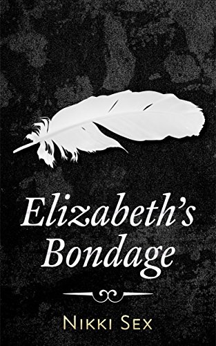 Elizabeth’s Bondage by Nikki Sex