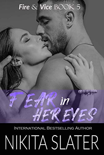 Fear in Her Eyes (Fire & Vice Book 5) by Nikita Slater