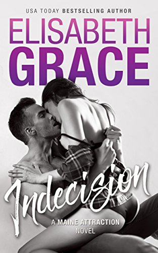 Indecision (Maine Attraction Book 1) by Elisabeth Grace