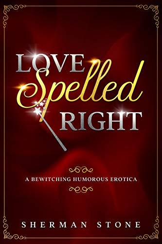 Love Spelled Right by Sherman Stone