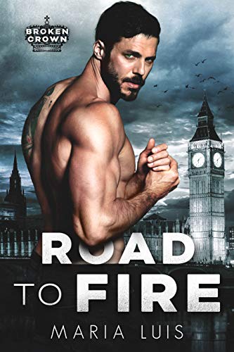 Road To Fire (Broken Crown Book 1) by Maria Luis