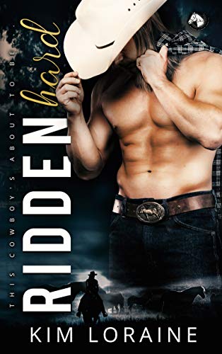 Ridden Hard (Ryker Ranch Book 3) by Kim Loraine