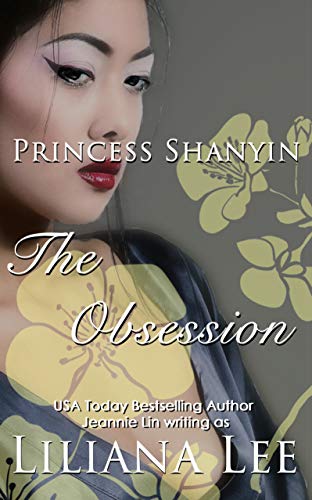 The Obsession (Princess Shanyin Book 1) by Liliana Lee, Jeannie Lin