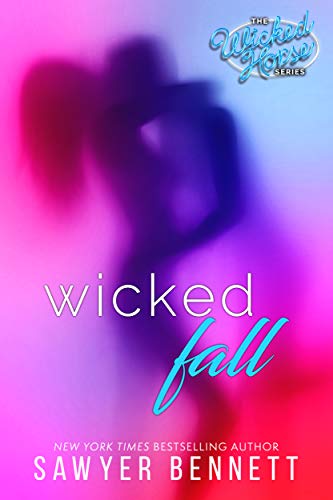 Wicked Fall (Wicked Horse Book 1) by Sawyer Bennett