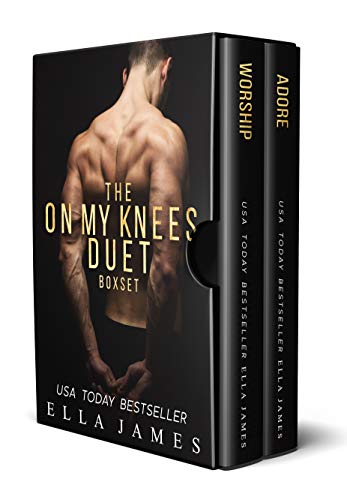 Worship and Adore: The On My Knees Duet Box Set by Ella James