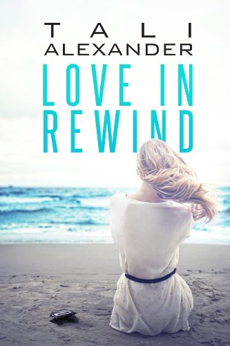 Love In Rewind (Audio Fools Book 1) by Tali Alexander