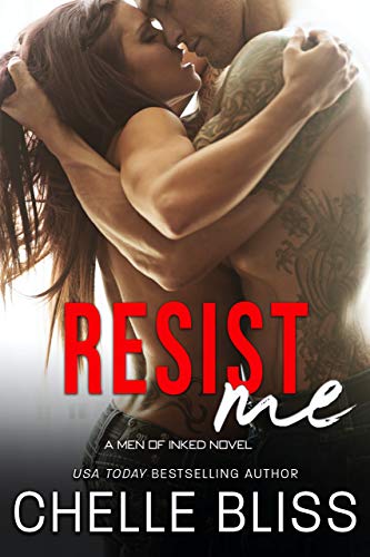 Resist Me (Men of Inked Book 3) by Chelle Bliss