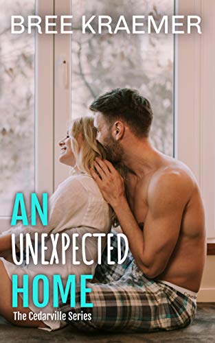An Unexpected Home (A Cedarville Novel Book 1) by Bree Kraemer
