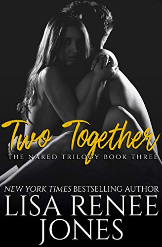 Two Together (Naked Trilogy Book 3) by Lisa Renee Jones
