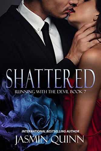 Shattered: Running with the Devil Book 7 by Jasmin Quinn