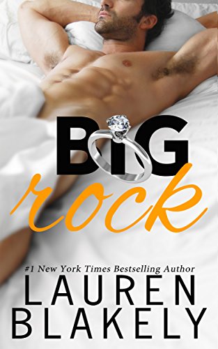 Big Rock (Big Rock Book 1) by Lauren Blakely