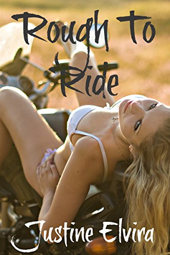 Rough To Ride by Justine Elvira