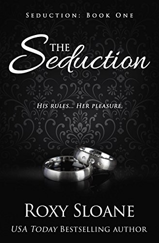 The Seduction by Roxy Sloane
