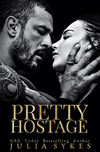 Pretty Hostage (Captive Series) by Julia Sykes