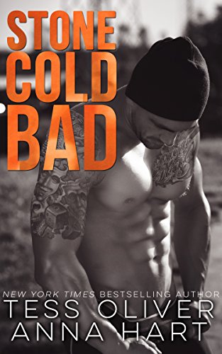 Stone Cold Bad (Stone Brothers Book 1) by Tess Oliver, Anna Hart