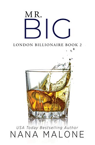 Mr. Big (London Billionaire Book 2) by Nana Malone