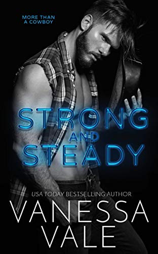 Strong and Steady (More Than A Cowboy Book 1) by Vanessa Vale