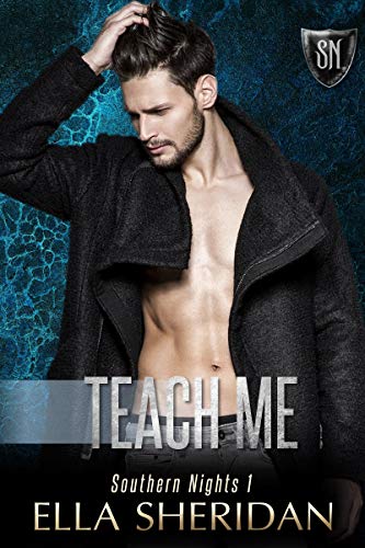 Teach Me (Southern Nights Book 1) by Ella Sheridan