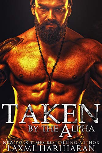 Taken by the Alpha (Knotted Series Book 2) by Laxmi Hariharan
