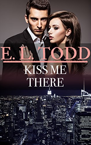 Kiss Me There (Forever and Ever #50) by E. L. Todd