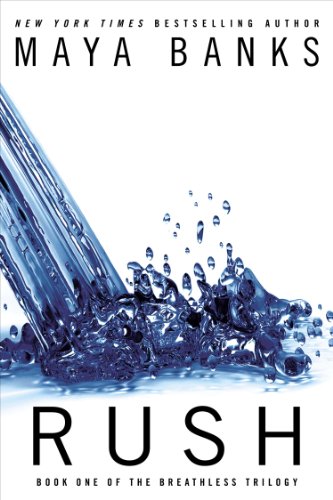 Rush (The Breathless Trilogy Book 1) by Maya Banks