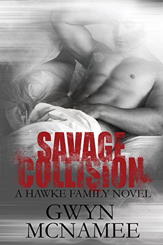 Savage Collision (The Hawke Family Book 1) by Gwyn McNamee