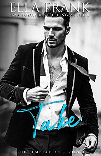 Take (Temptation Series Book 2) by Ella Frank