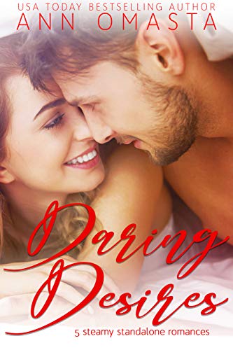 Daring Desires Complete Collection (Books 1 – 5): Daring the Neighbor, Daring his Passion, Daring Rescue, Daring … the Judge by Ann Omasta