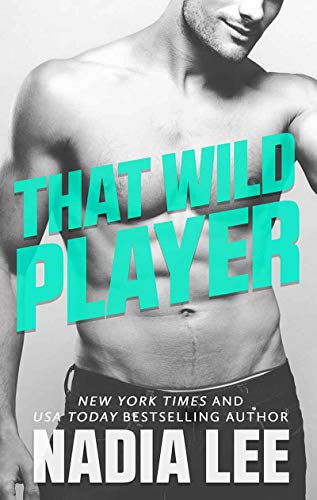 That Wild Player (Sweet Darlings Inc. Book 3) by Nadia Lee