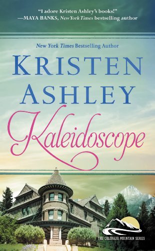Kaleidoscope (Colorado Mountain Series Book 6) by Kristen Ashley