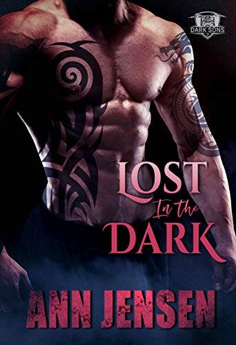 Lost in the Dark (Dark Sons MC Book 2) by Ann Jensen