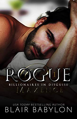 Rogue (Billionaires in Disguise: Maxence Book 1) by Blair Babylon