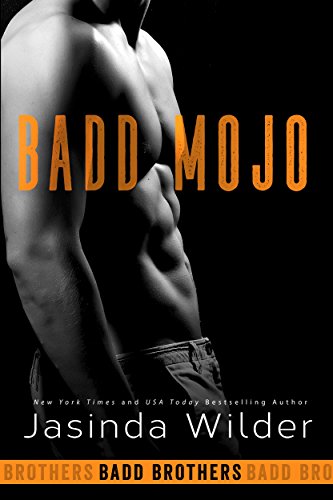 Badd Mojo (The Badd Brothers Book 6) by Jasinda Wilder