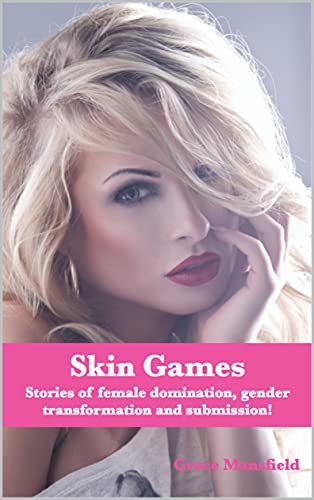 Skin Games by Grace Mansfield