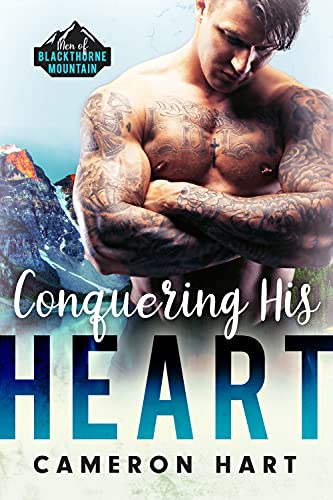Conquering His Heart (Men of Blackthorne Mountain Book 3) by Cameron Hart