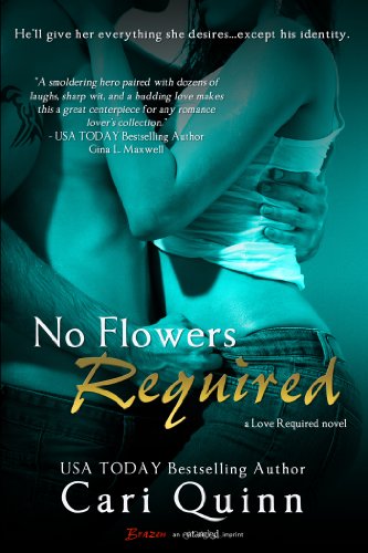 No Flowers Required (Love Required Book 2) by Cari Quinn
