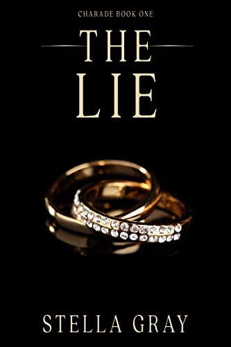 The Lie (Charade Book 1) by Stella Gray