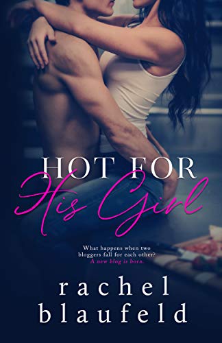 Hot For His Girl by Rachel Blaufeld