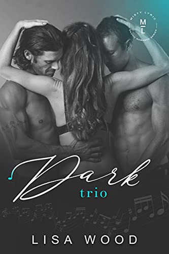 Dark Trio (Misty Lyrics Erotic Romance) by Lisa Wood