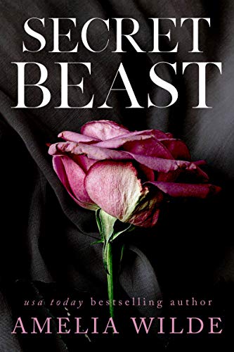Secret Beast (Beauty and the Beast Book 1) by Amelia Wilde