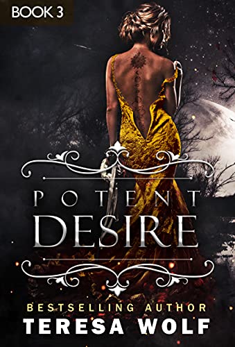 Potent Desire (Book 3) by Teresa Wolf