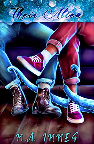 Their Alien (The New Neighbors Book 3) by M.A. Innes
