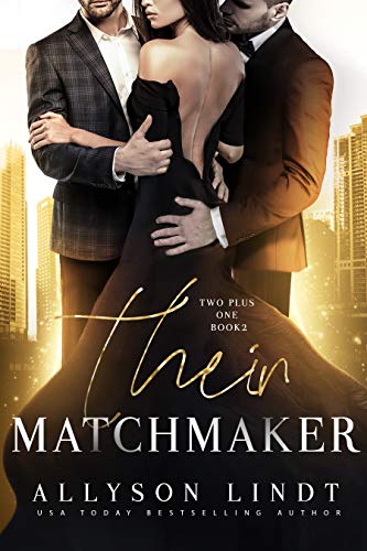 Their Matchmaker (Two Plus One Book 2) by Allyson Lindt