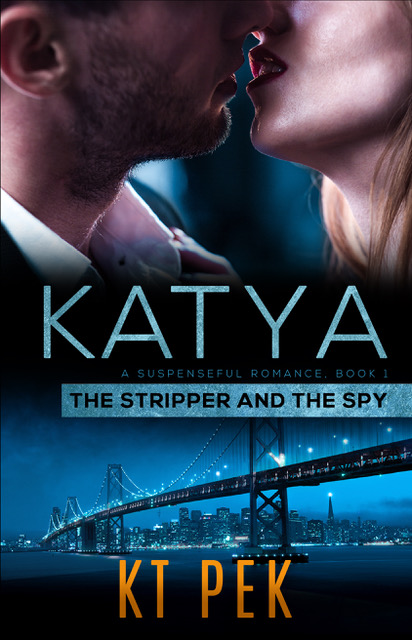 FEATURED BOOK: KATYA, The Stripper and the Spy by KT PEK