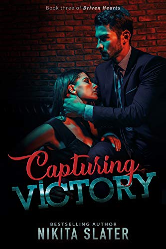 Capturing Victory (Driven Hearts Book 3) by Nikita Slater