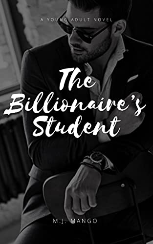 The Billionaire’s Student by MJ Mango