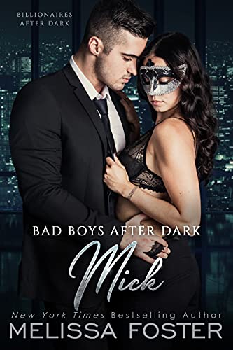 Bad Boys After Dark: Mick (Bad Billionaires After Dark Book 1) by Melissa Foster