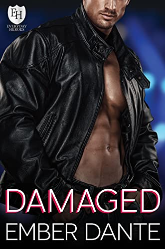Damaged (The Everyday Heroes World) by Ember Dante, KB Worlds