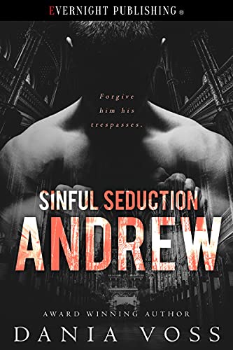 Andrew (Sinful Seduction, Book 1) by Dania Voss